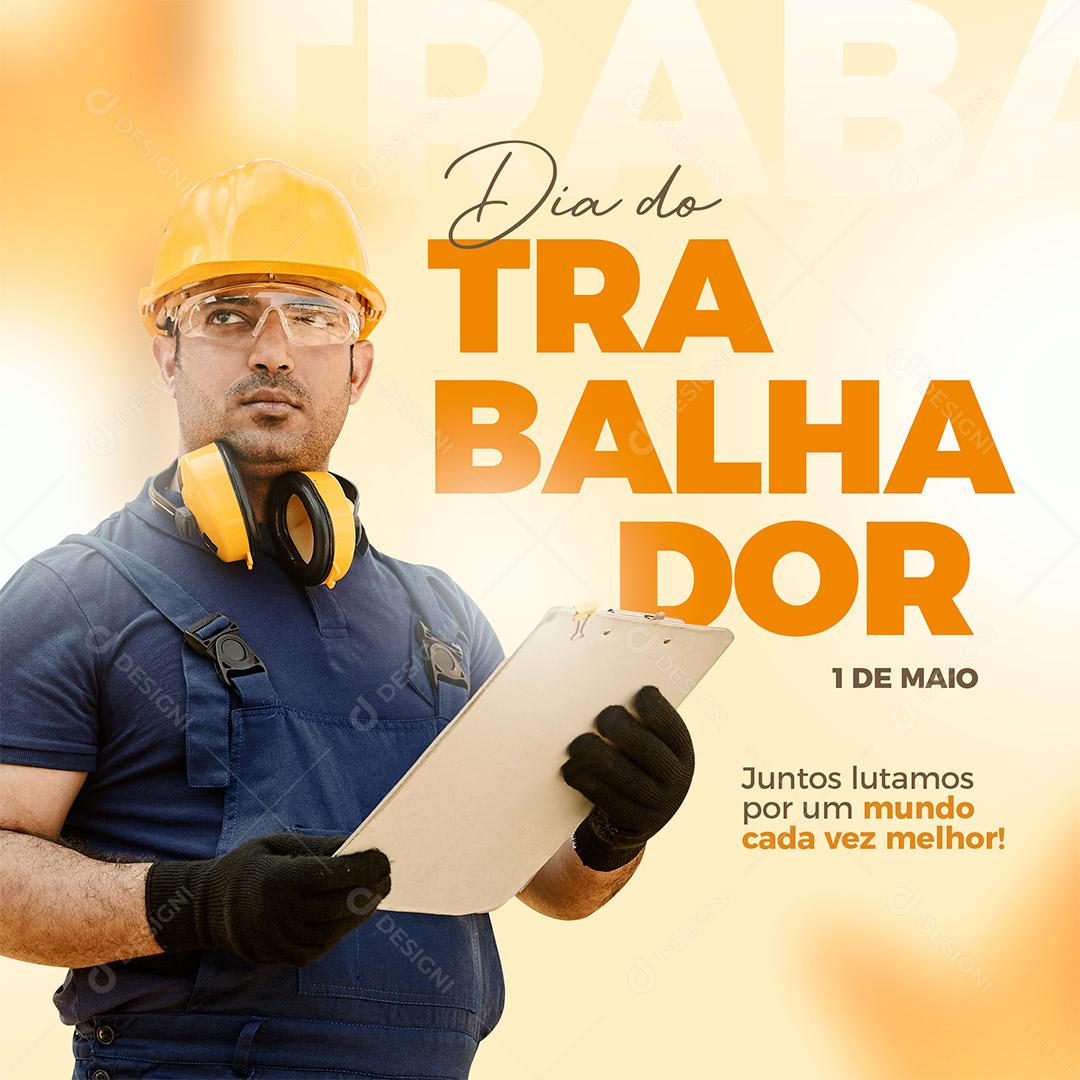 Social Media Juntos Lutamos por um mundo cada vez Melhor Dia do Trabalhador PSD Editável