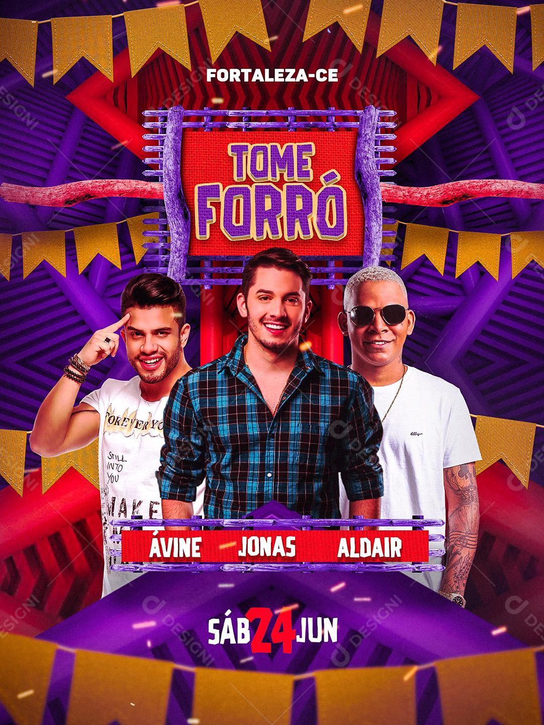 Flyers Tome Forró  Ávine Jonas Esticado e Aldair Playboy Social Media PSD Editável