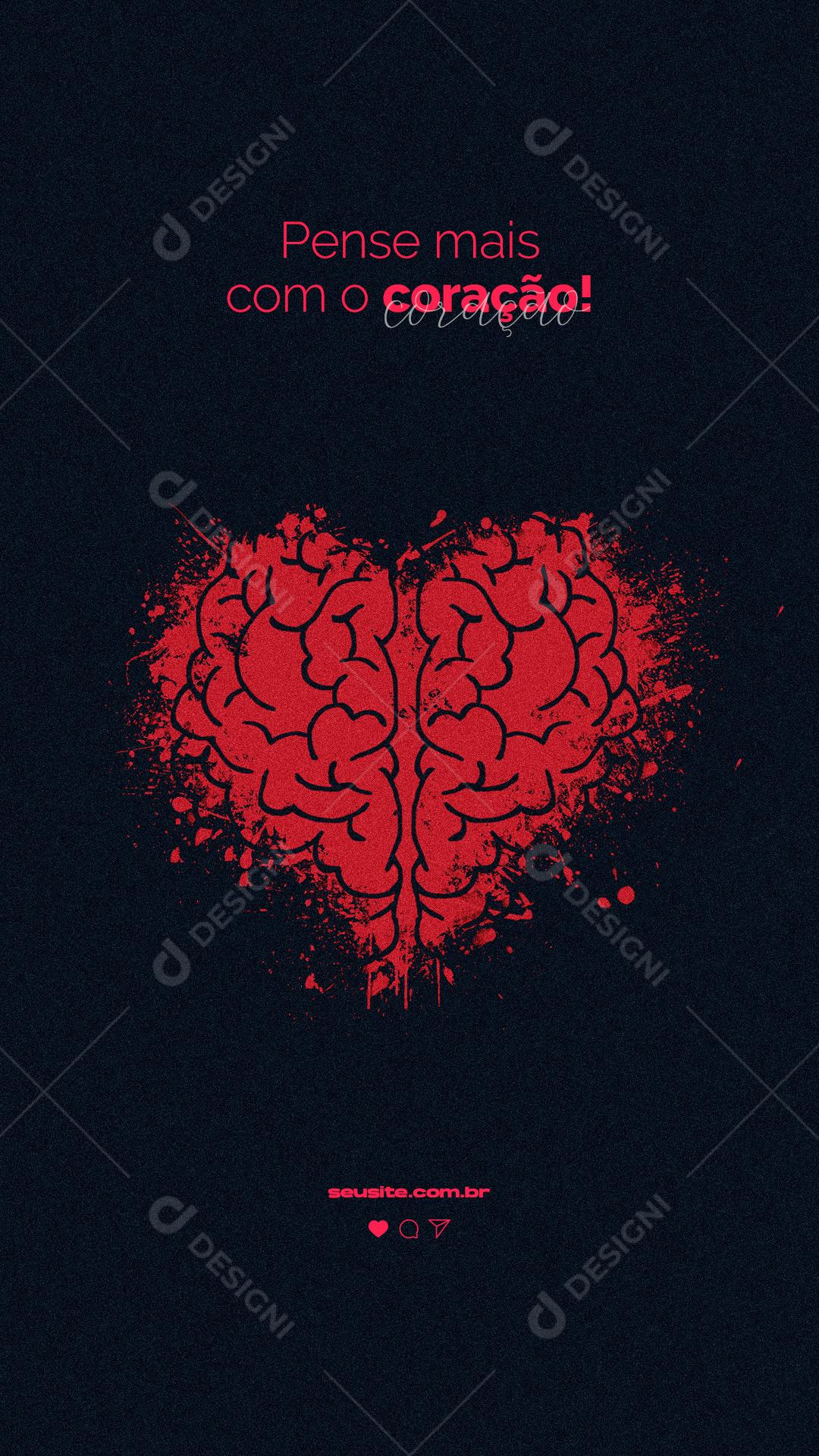 Stories Pense Mais Com o Coração Frase Motivacional Social Media PSD Editável