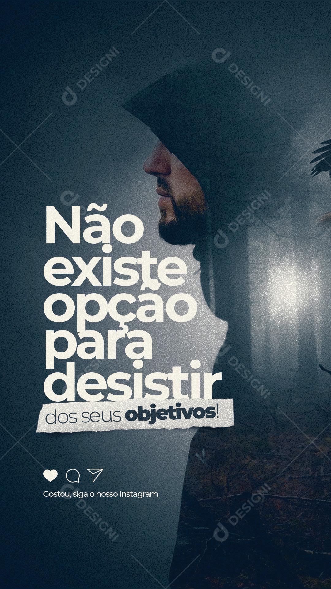 Stories Não Existe Opção Para Desistir Frase Motivacional Social Media PSD Editável