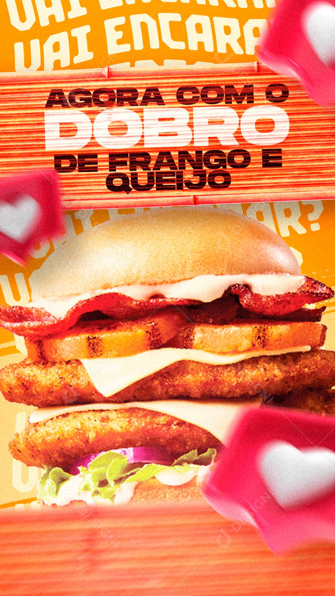 Stories Agora com o Dobro de Frango e Queijo Hambúrgueria Social Media PSD Editável