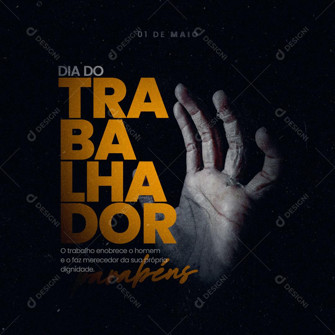 Social Media O Trabalho enobrece o Homem e o faz Merecedor Dia do Trabalhador PSD Editável
