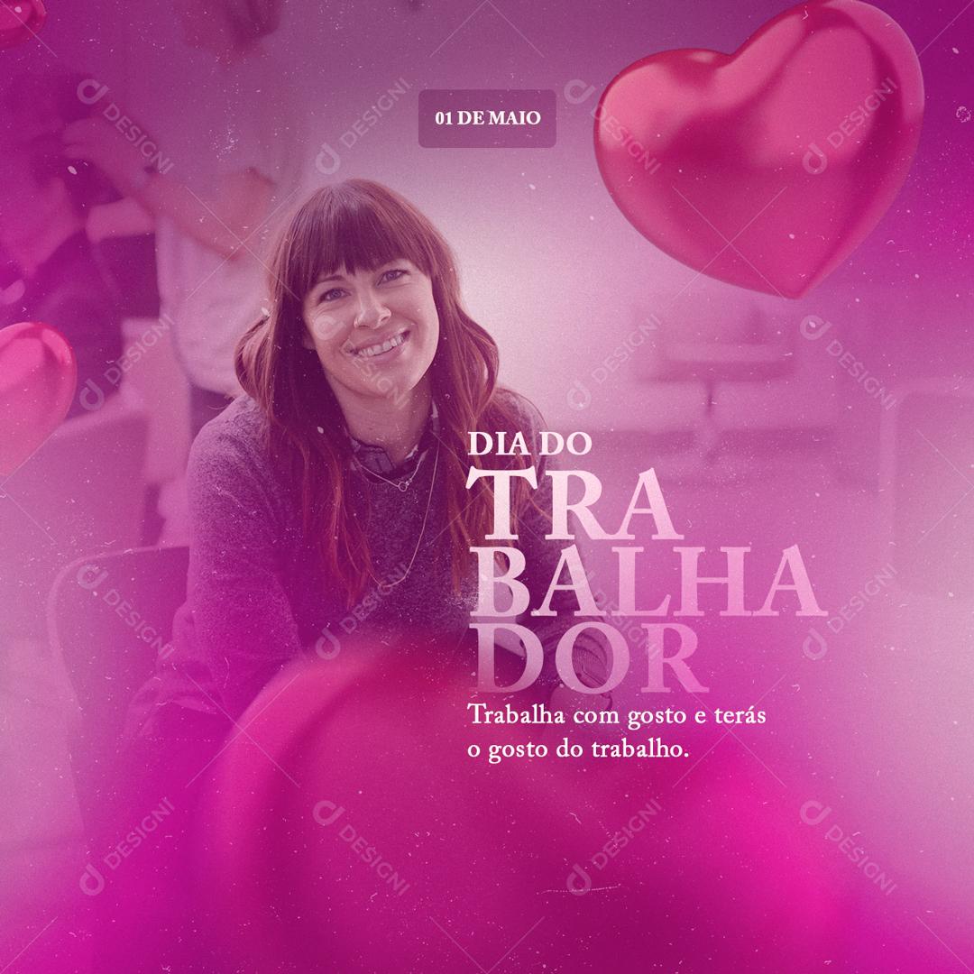 Social Media Trabalha com Gosto e Terás o Gosto do Trabalho Dia do Trabalhador PSD Editável