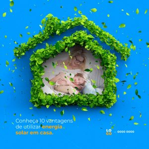 Social Media Energia Solar 10 Vantagens de Usar Energia Solar em Casa PSD Editável