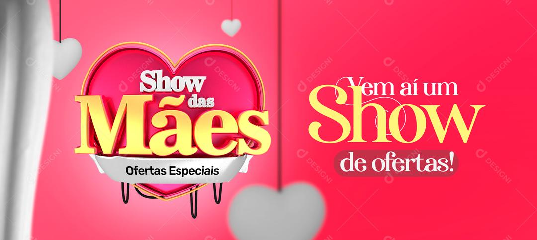 Banner Show Das Mães Ofertas Social Media PSD Editável