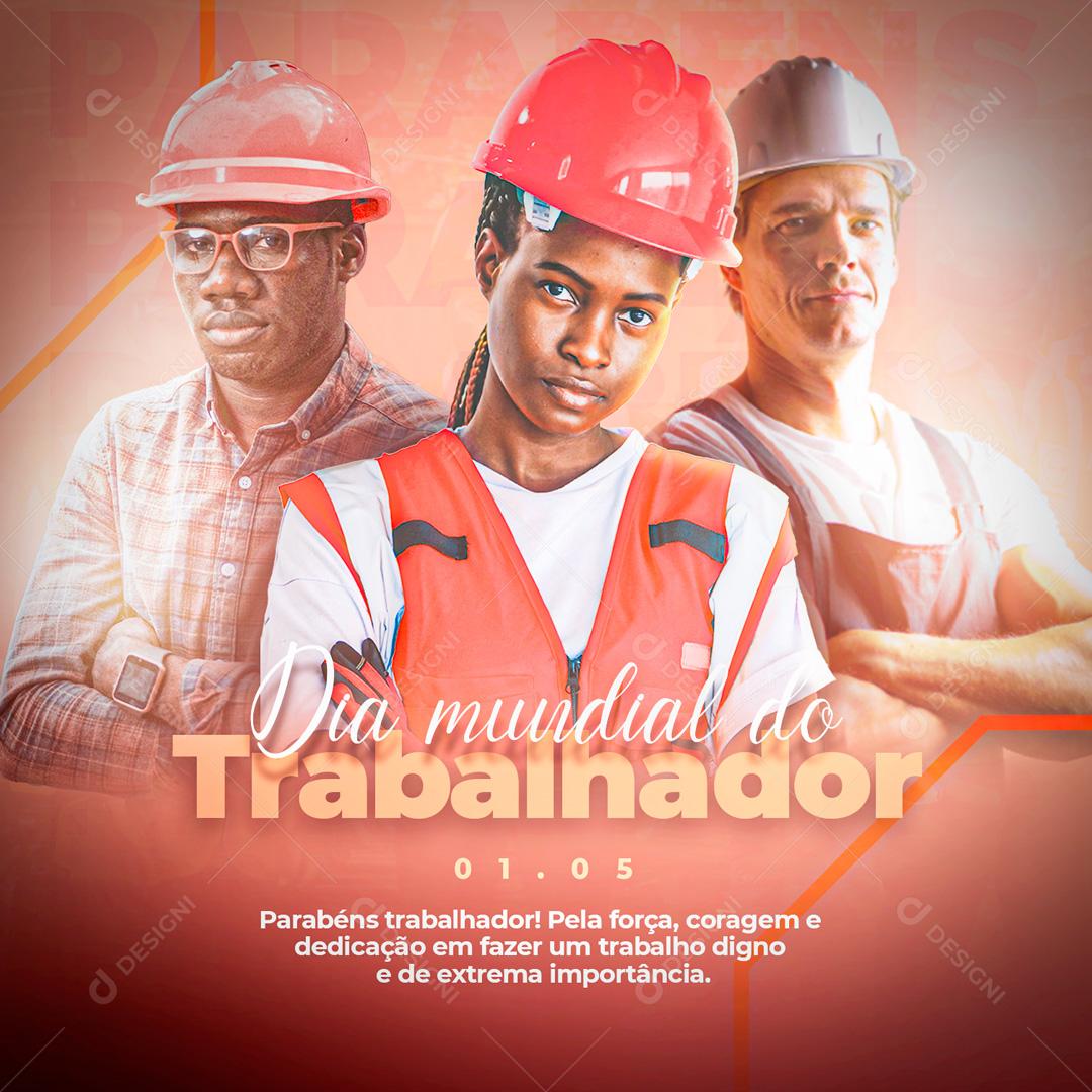 Social Media 01 de Maio Dia Mundial do Trabalhador Parabéns PSD Editável