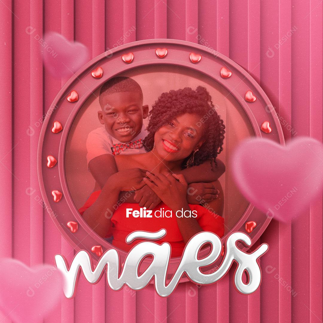 Feliz Dia Das Mães 08 de Maio Social Media PSD Editável