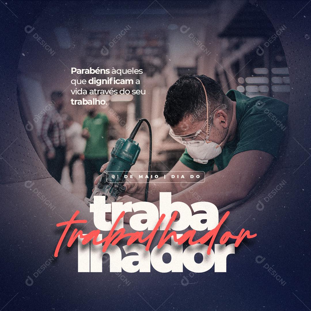 Social Media Àqueles que dignificam a Vida através do seu Trabalho Dia do Trabalhador PSD Editável