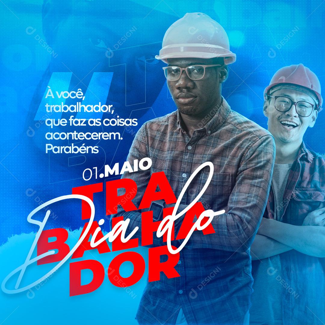 Social Media À você que faz as coisas acontecerem Parabéns Dia do Trabalhador PSD Editável