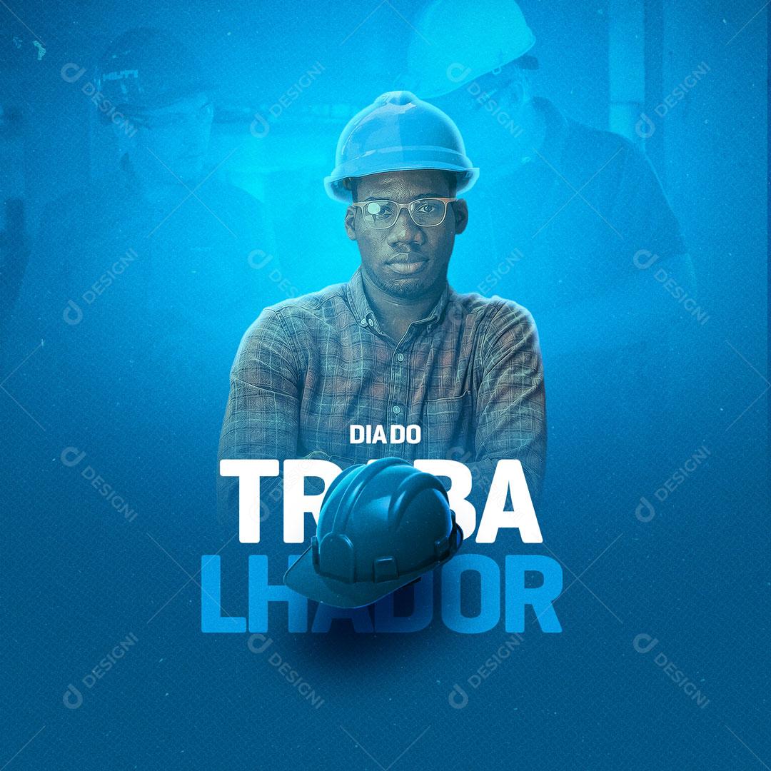 Social Media Dia do Trabalhador 01 de Maio Parabéns PSD Editável