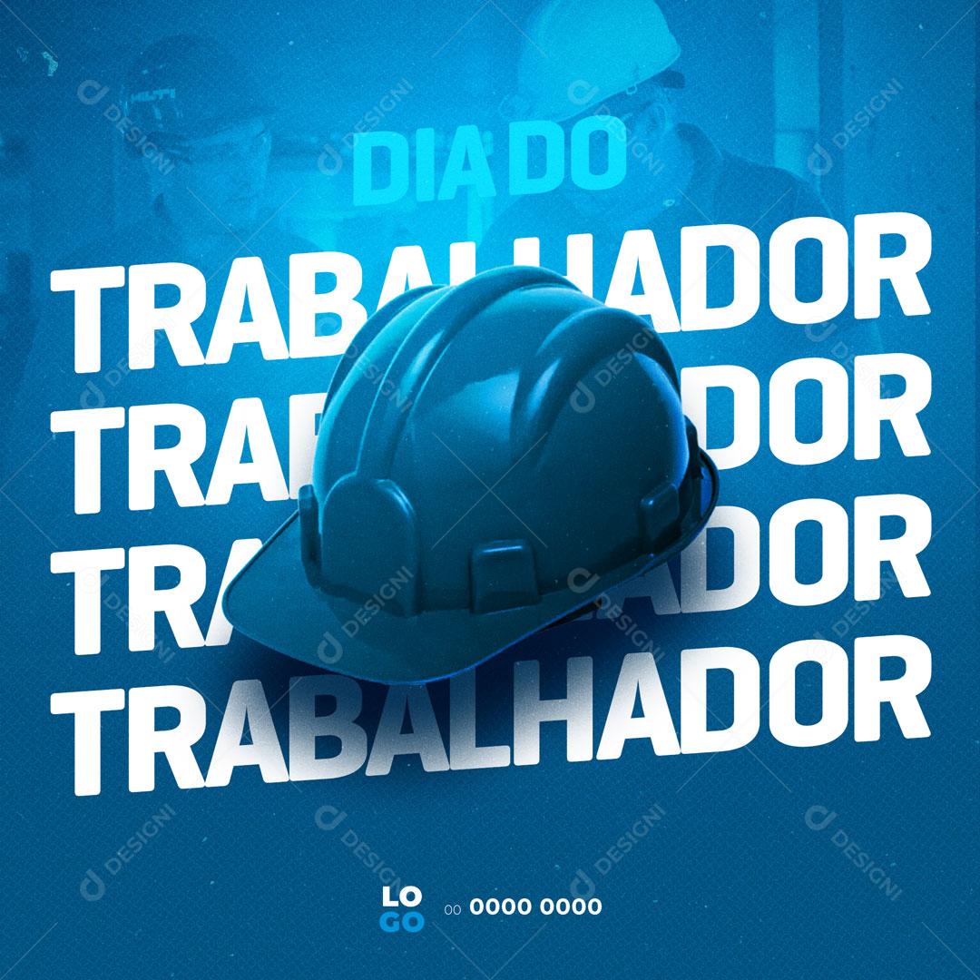 Post Dia Do Trabalhador 01 de Maio Social Media PSD Editável