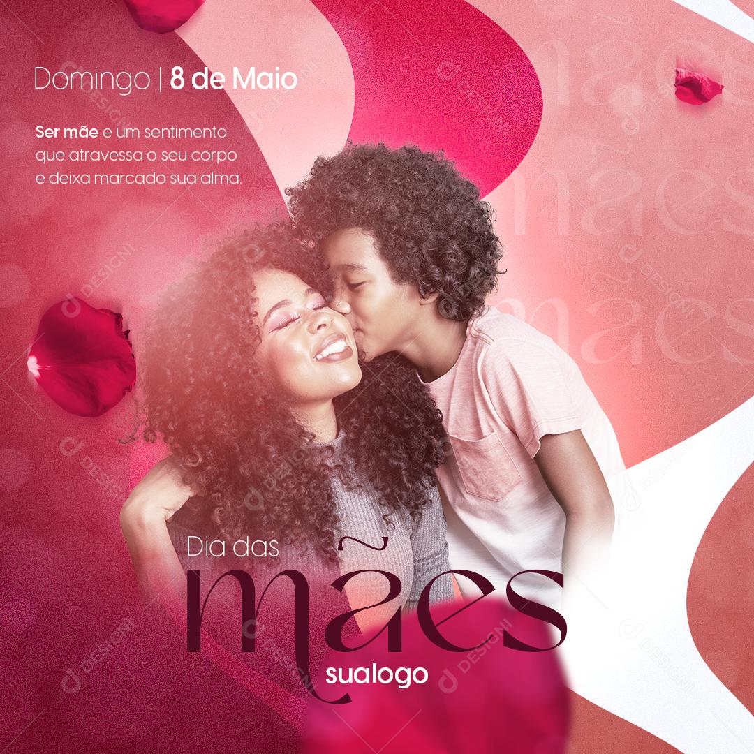 Social Media Um sentimento que atravessa o seu corpo e deixa Marca Dia Das Mães PSD Editável