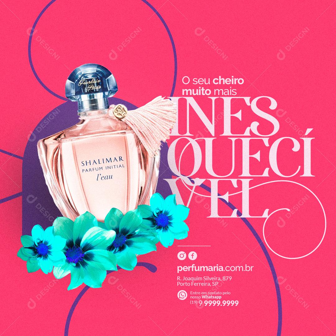 Social Media O seu Cheiro muito Mais Inesquecível Perfumaria PSD Editável