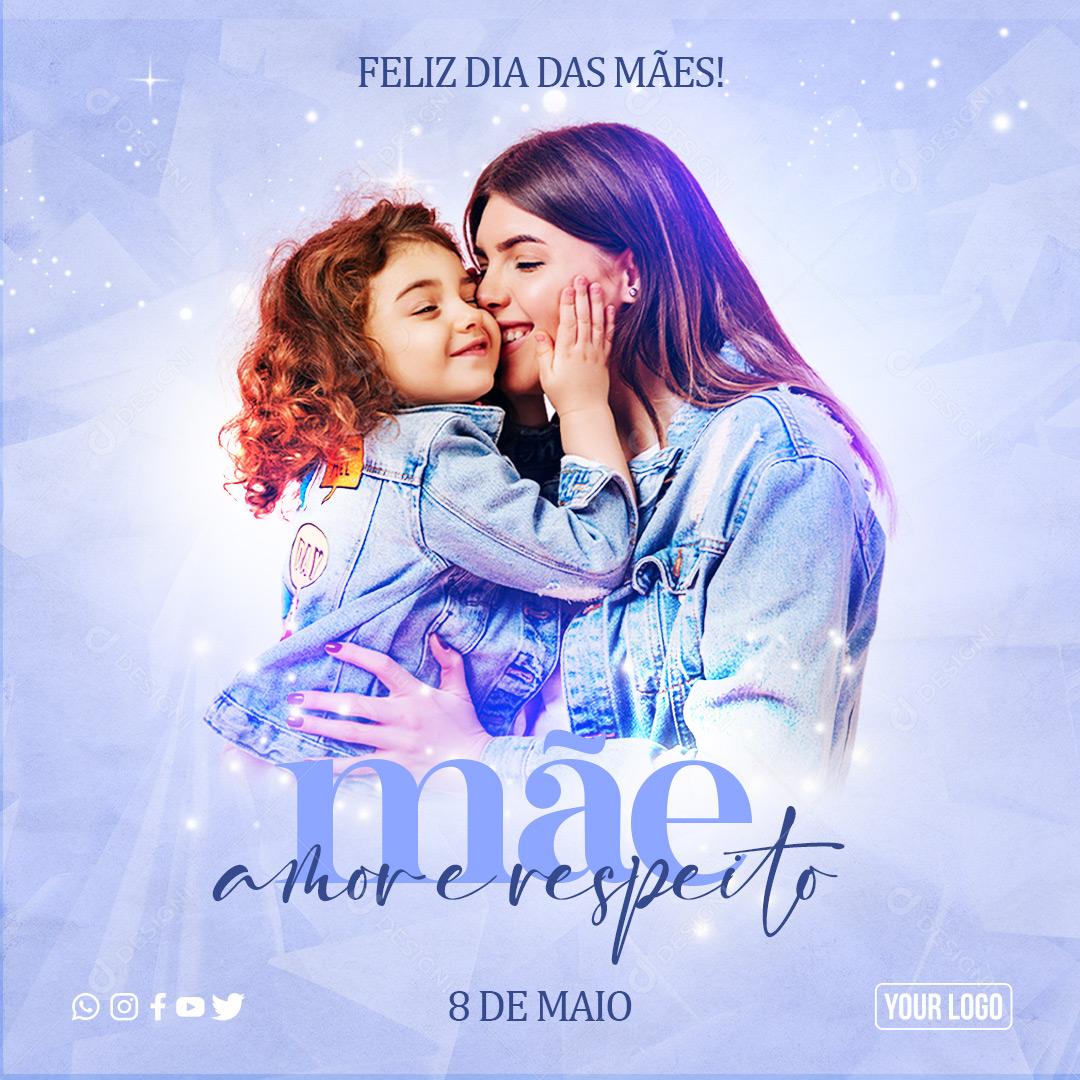 Social Media Amor e Respeito Feliz Dia Das Mães PSD Editável