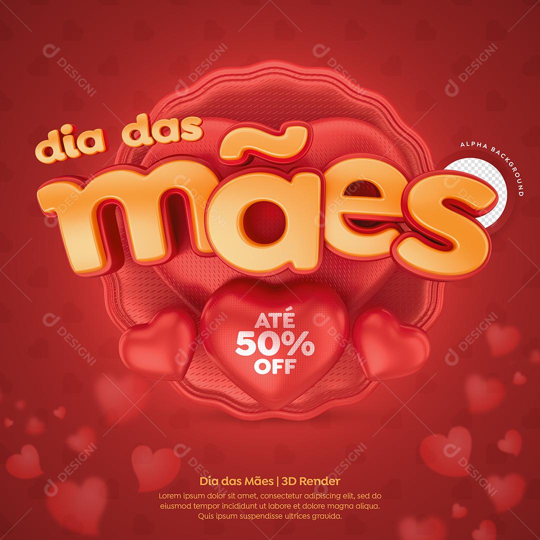 Selo 3D Dia Das Mães Até 50% Off Para Composição PSD