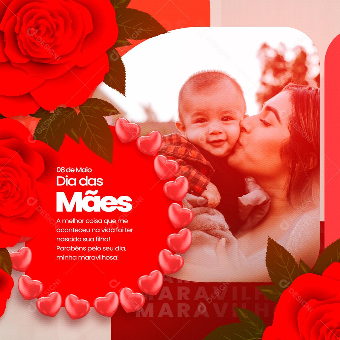 Social Media A melhor coisa que me aconteceu Feliz seu dia Dia Das Mães PSD Editável