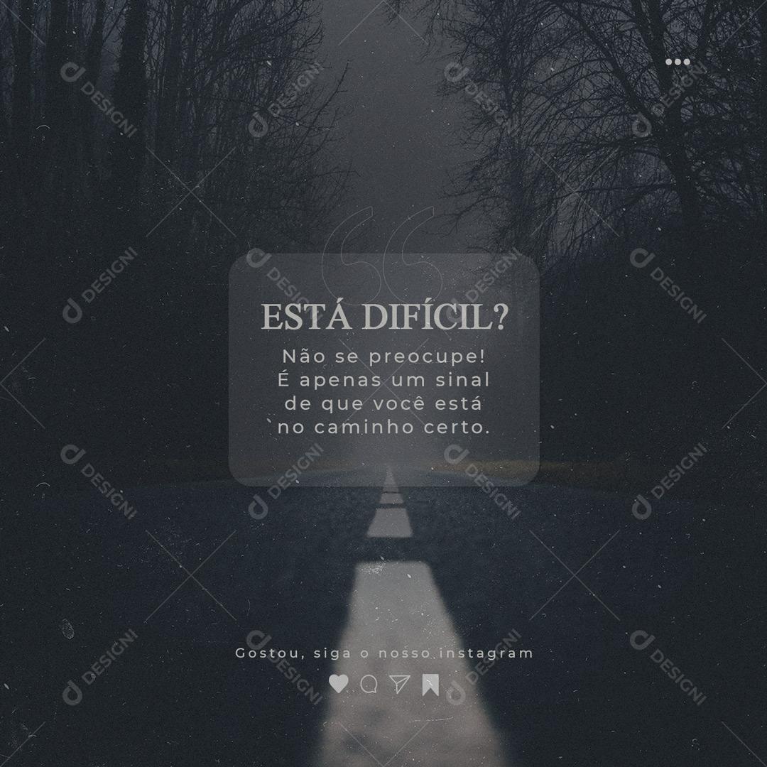 Social Media Está Difícil É Apenas um sinal que você está no caminho Frase Motivacional PSD Editável