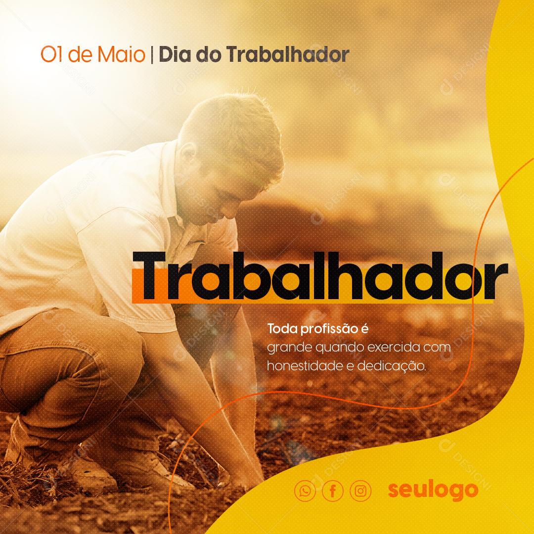 Social Media Toda Profissão é Grande é Quando Exercida Dia do Trabalhador PSD Editável