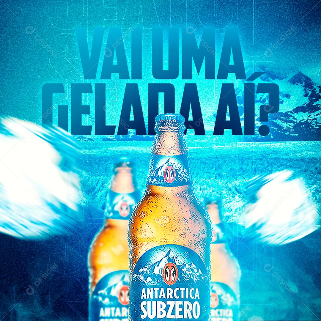 Social Media Distribuidora Vai Uma Gelada Ai Cerveja A Antartica PSD Editável