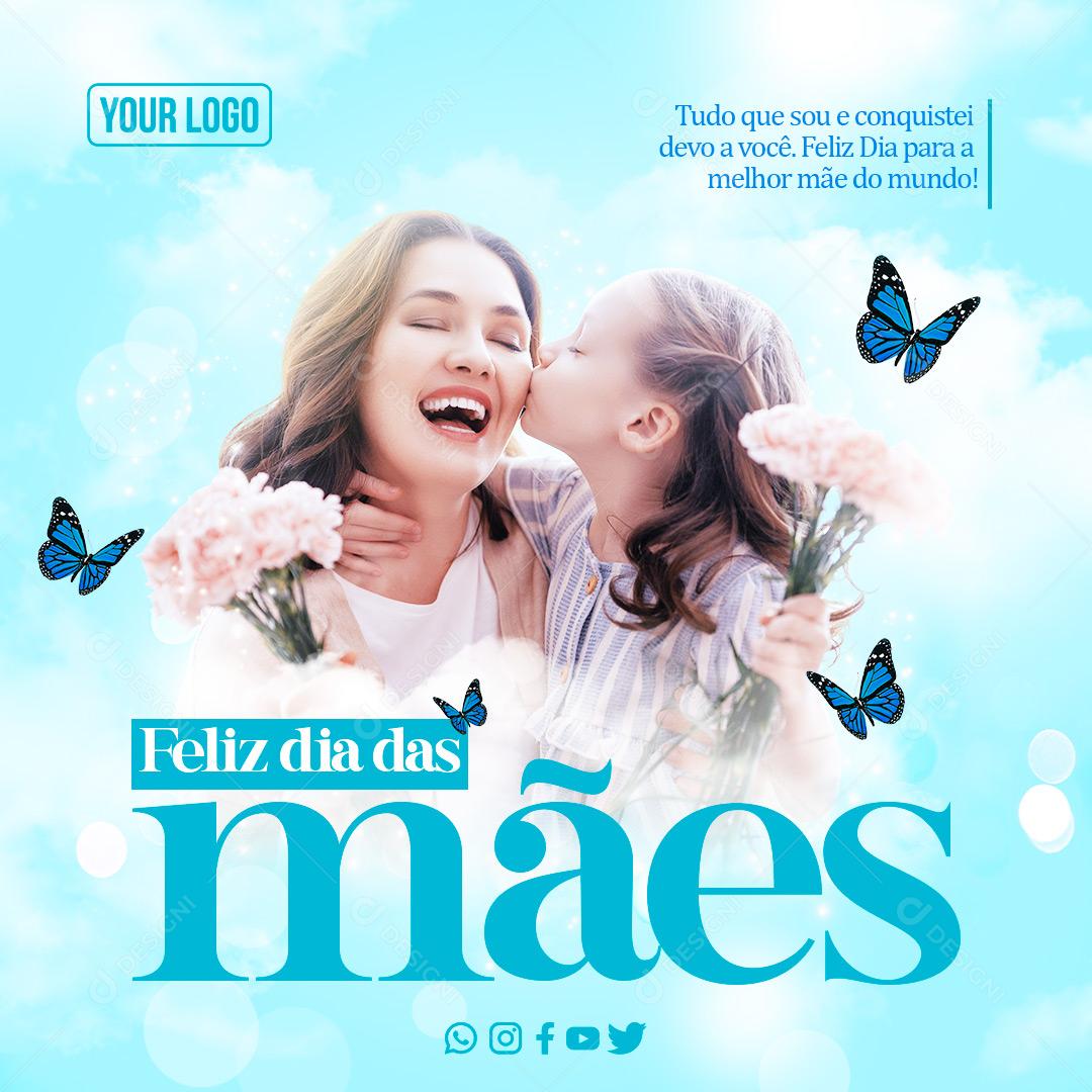 Social Media Tudo que sou e conquistei Devo a Você Feliz Dia Das Mães PSD Editável
