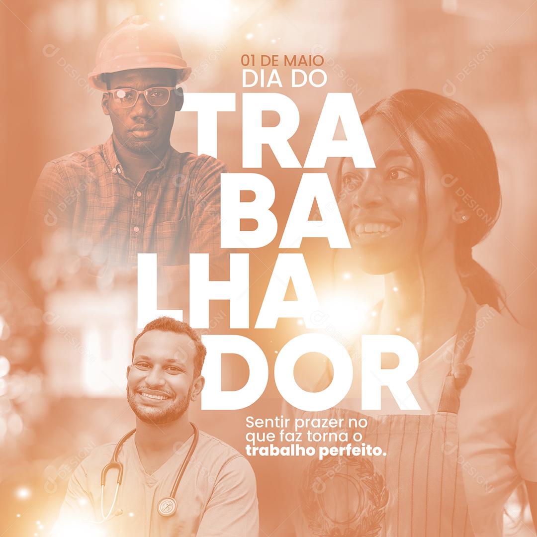 Social Media Sentir Prazer no que Faz Dia do Trabalhador PSD Editável