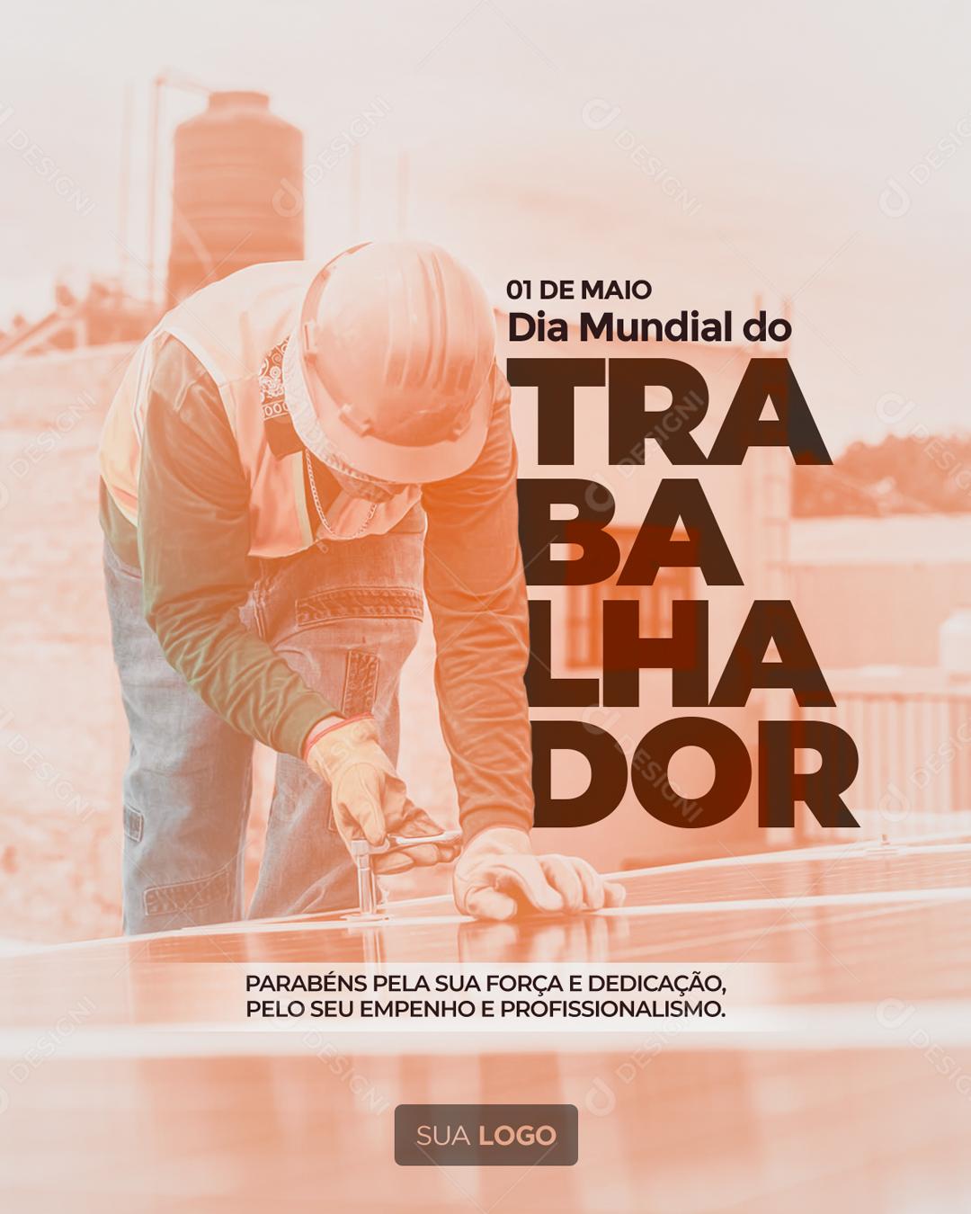 Social Media Parabéns Pela Sua Força e Dedicação Dia do Trabalhador PSD Editável