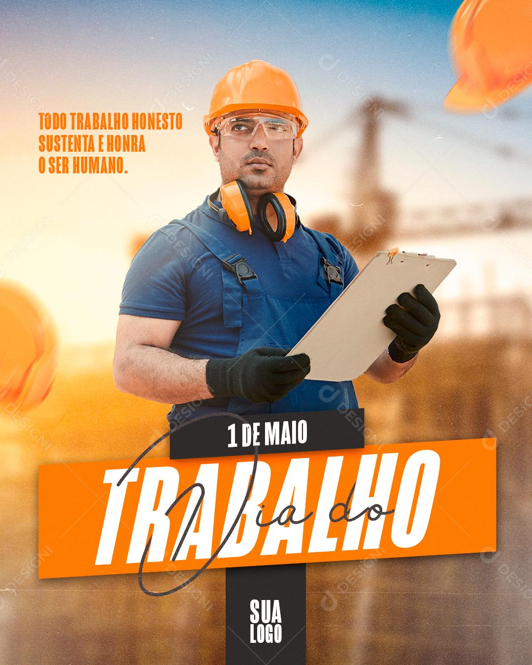 Social Media Todo Trabalho Honesto Sustentar Honra e Dignifica Dia do Trabalhador PSD Editável