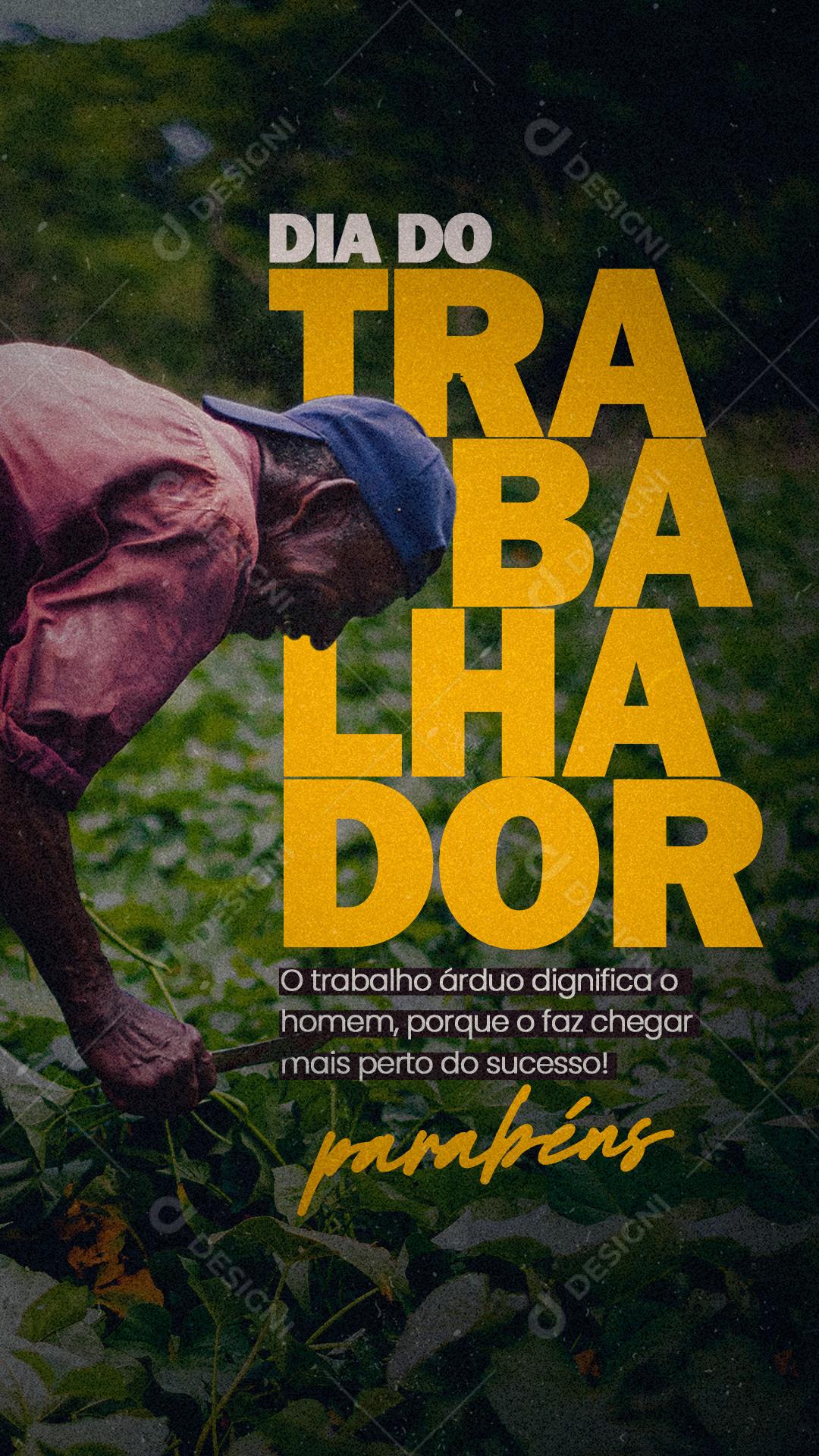 Stories O Trabalho árduo dignifica o Homem Dia do Trabalhador Social Media PSD Editável