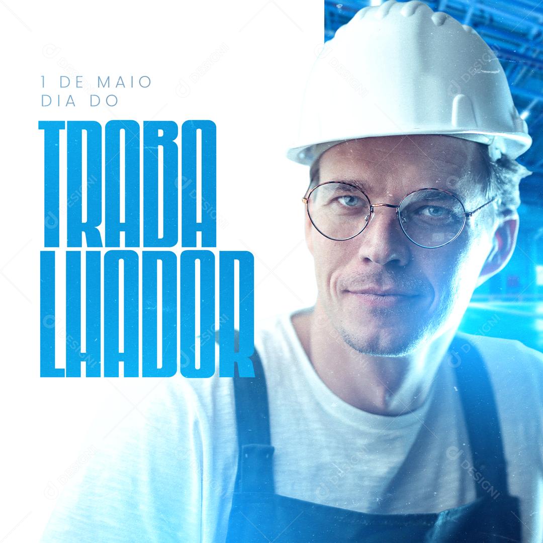 Social Media Dia do Trabalhador 01 de Maio Parabéns PSD Editável