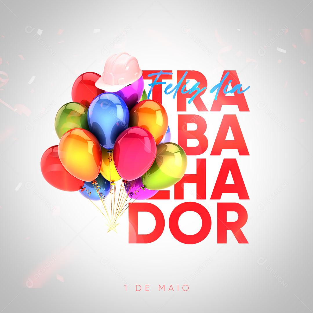 Dia do Trabalhador 01 de Maio Uma Conquista de Todos Parabéns Social Media PSD Editável