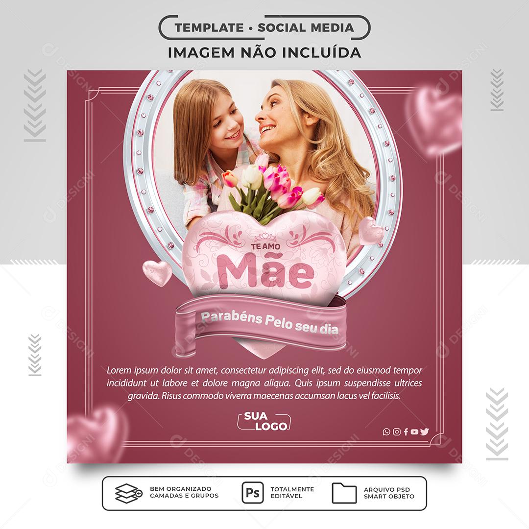 Social Media Teamo Mãe Parabéns pelo seu Dia Feliz Dia Das Mães PSD Editável