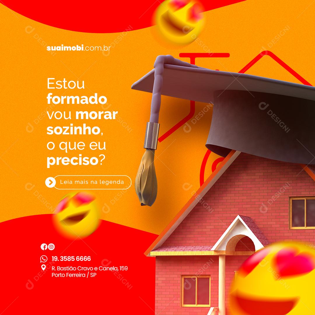 Social Media Estou formado vou morar Sozinho oque eu preciso Imobiliária PSD Editável