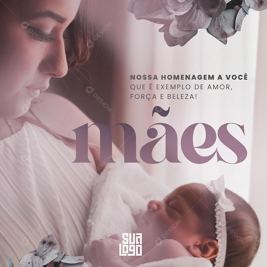 Nossa Homenagem a Você Que é Exemplo de Amor Dia Das Mães Social Media PSD Editável