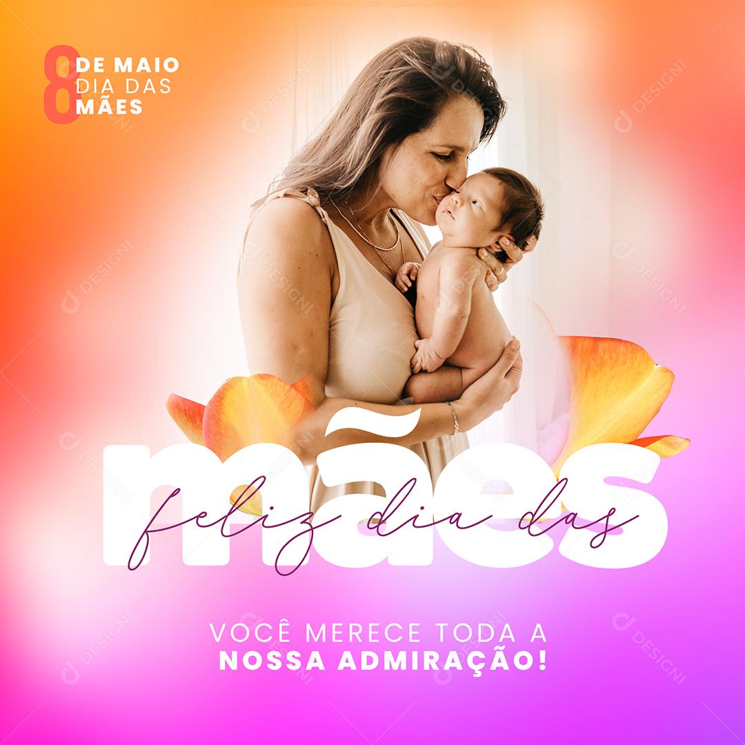 Social Media Você merece toda a nossa Admiração Dia Das Mães PSD Editável