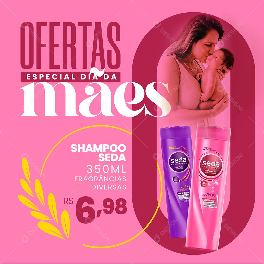 Social Media Ofertas Especial Dia Das Mães Sampoo Seda Supermercado PSD Editável