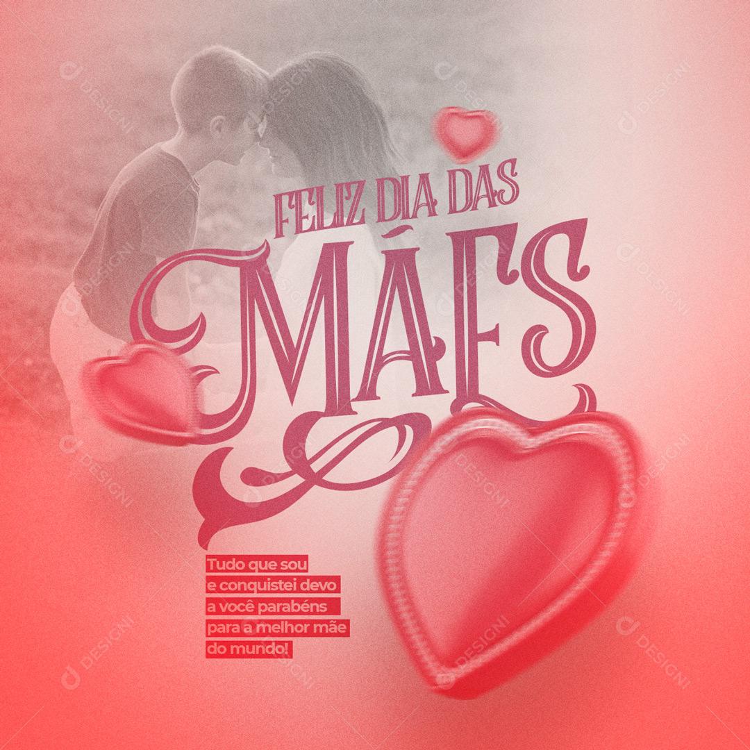 Social Media Tudo que sou e conquistei Devo a Você Feliz Dia Das Mães PSD Editável