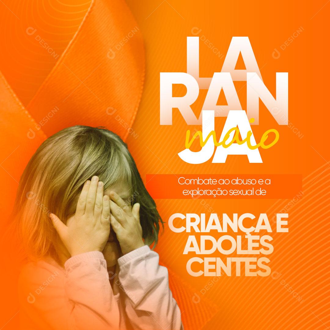 Social Media Maio Laranja Combate ao Abuso e a Exploração Sexual de Crianças e Adolescentes PSD Editável