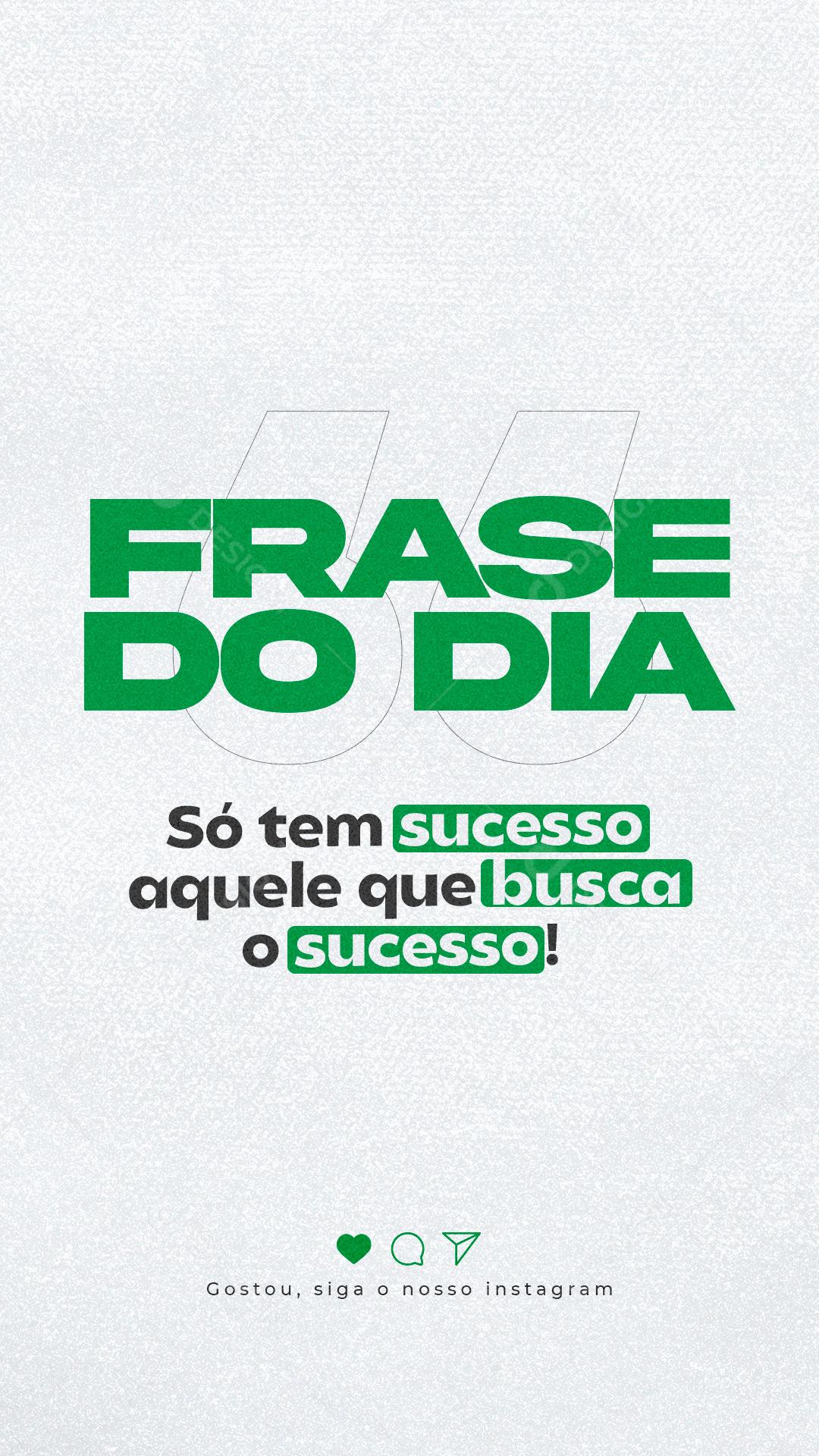 Social Media Story Motivacional Frase do Dia Só Tem Sucesso PSD Editável