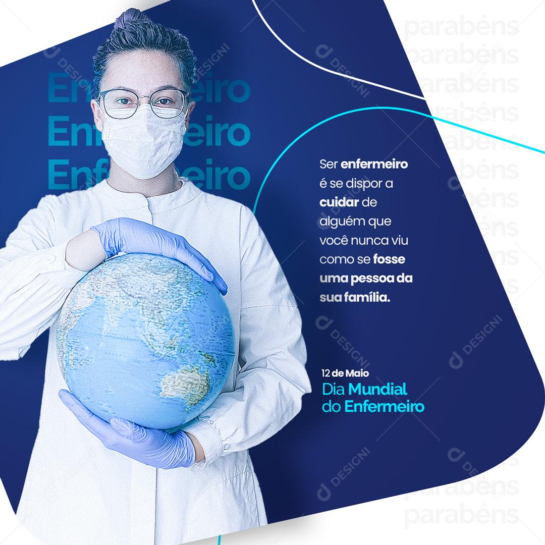 Social Media Ser enfermeiro é se dispor a cuidar de Alguém Dia do Enfermeiro PSD Editável
