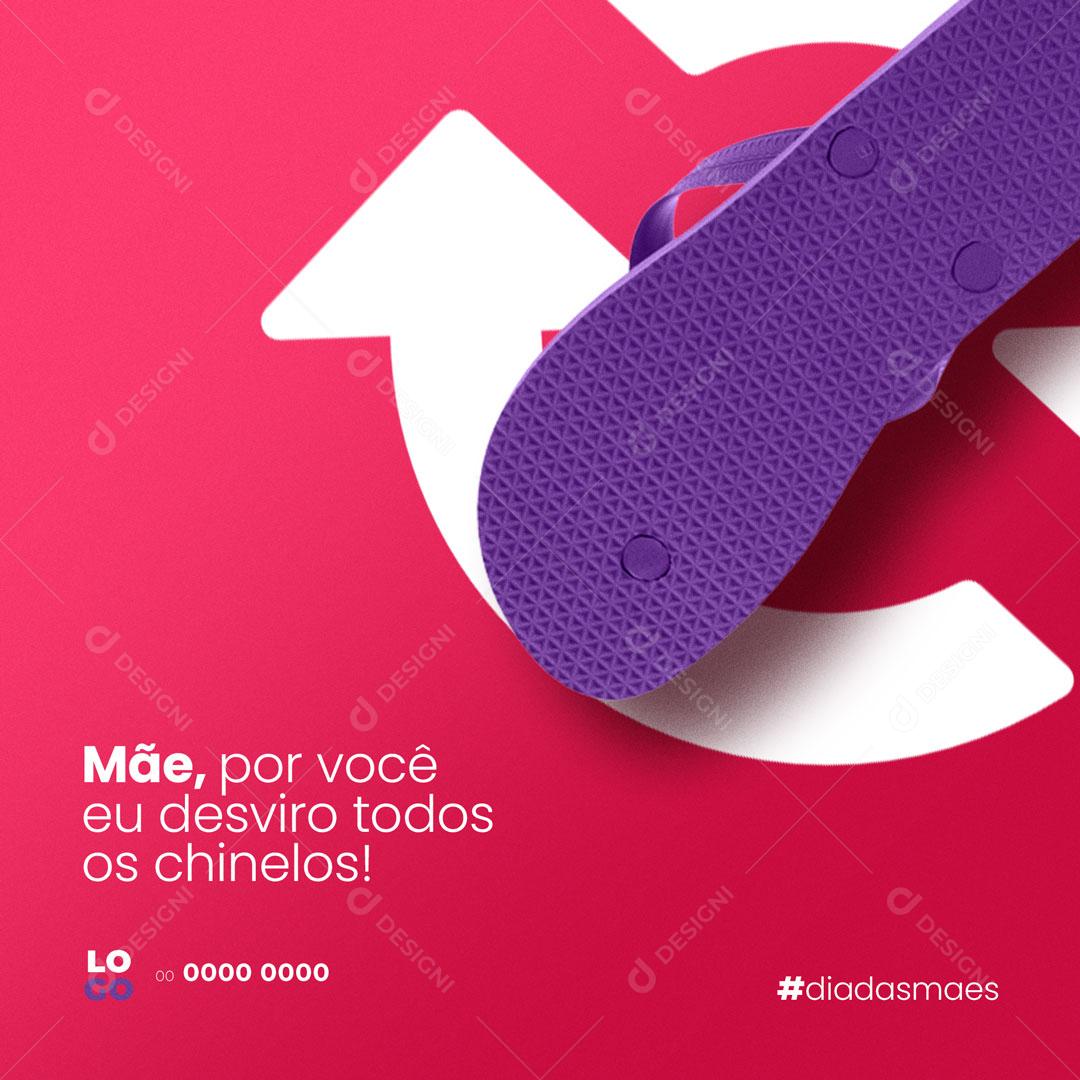 Por Você Desviro Todos Os Chinelos Feliz Dia Das Mães Social Media PSD Editável
