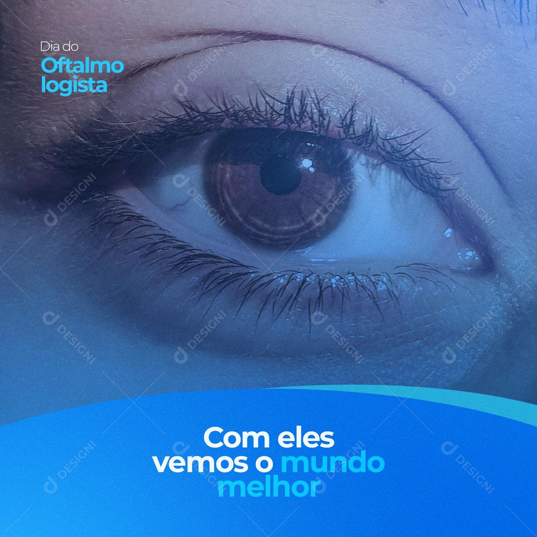 Post Dia do Oftalmologista 07 de Maio Social Media PSD Editável