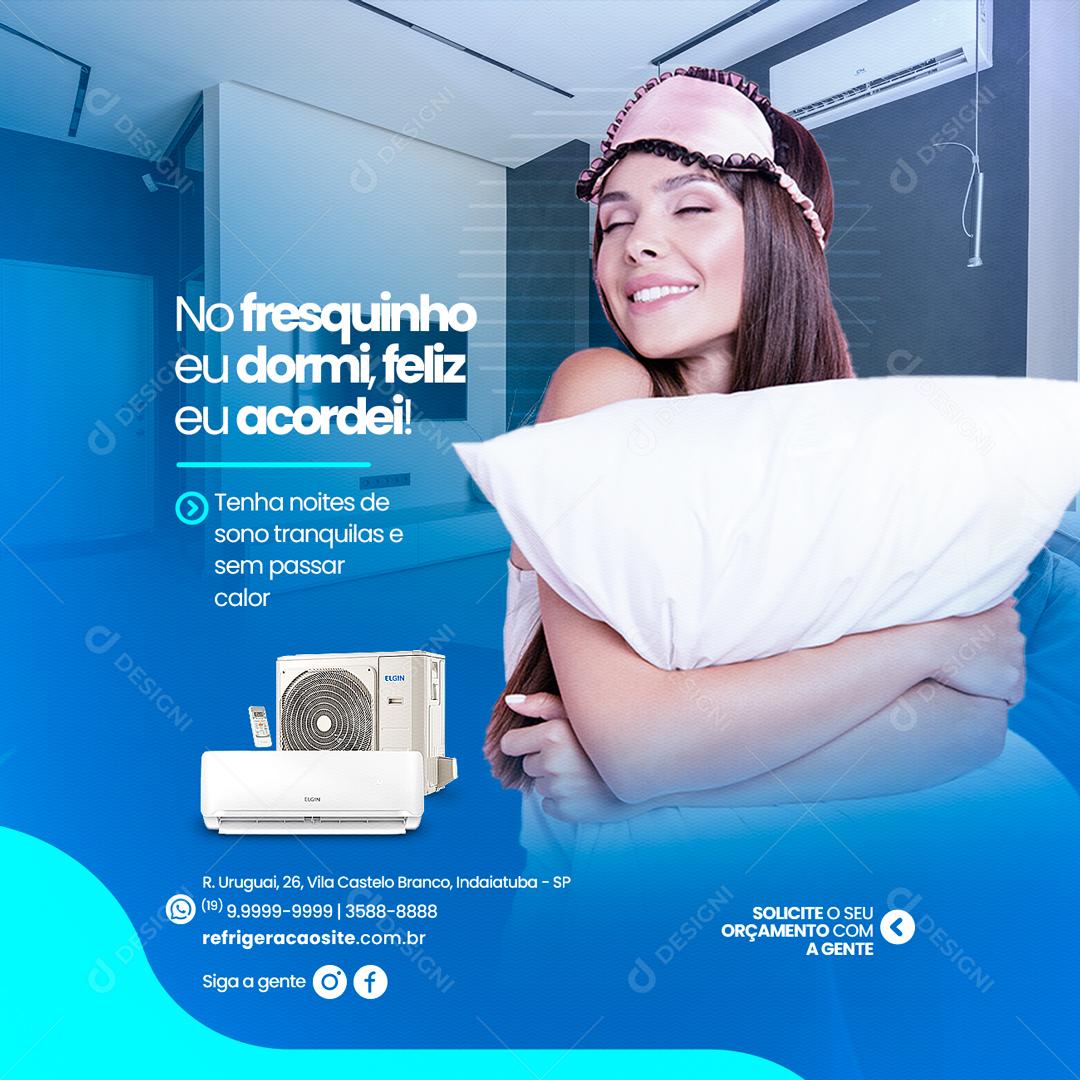 Social Media No fresquinho eu dormi feliz eu acordei Ar Condicionado PSD Editável