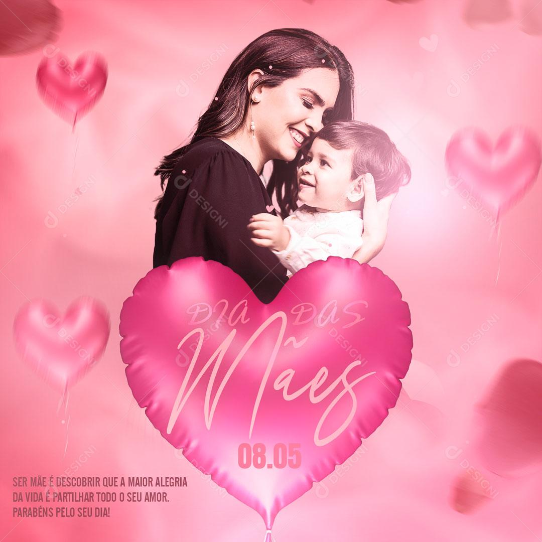 Social Media Dia Das Mães Maior Alegria da Vida PSD Editável