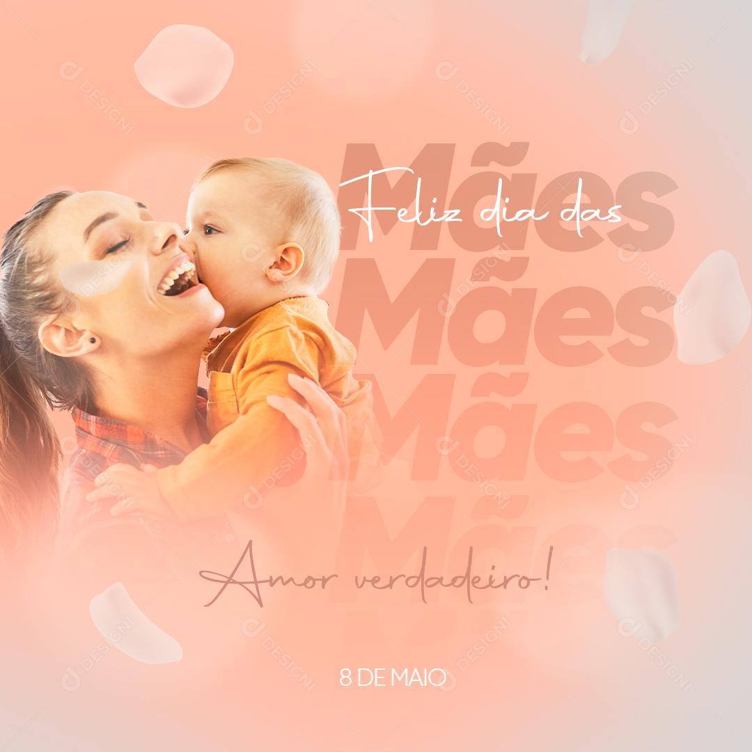 Amor Verdadeiro Feliz Dia Das Mães Social Media PSD Editável