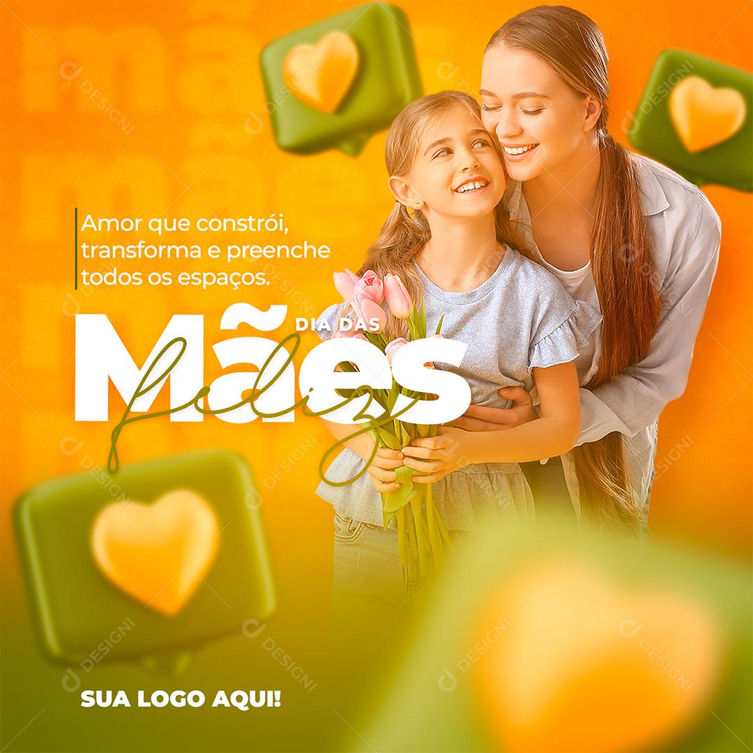 Social Media Amor que Constrói transforma e preenche todos os espaços Dia Das Mães PSD Editável