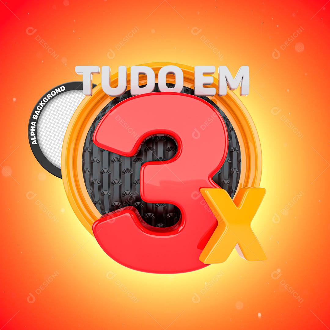 Selo 3D Para Composição Tudo Em Até  3X Sem Juros PSD Editável