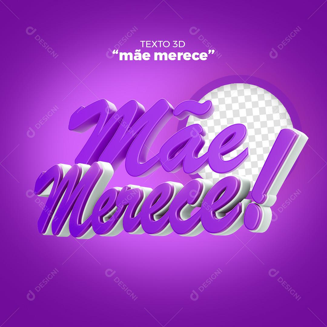 Texto 3D Para Composição Mãe Merece PSD Editável