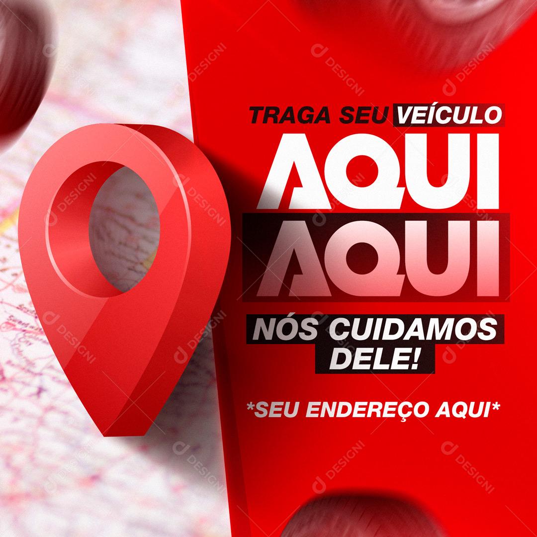 Traga O Seu Veículos Nós Cuidamos Dele Pra Você Social Media PSD Editável