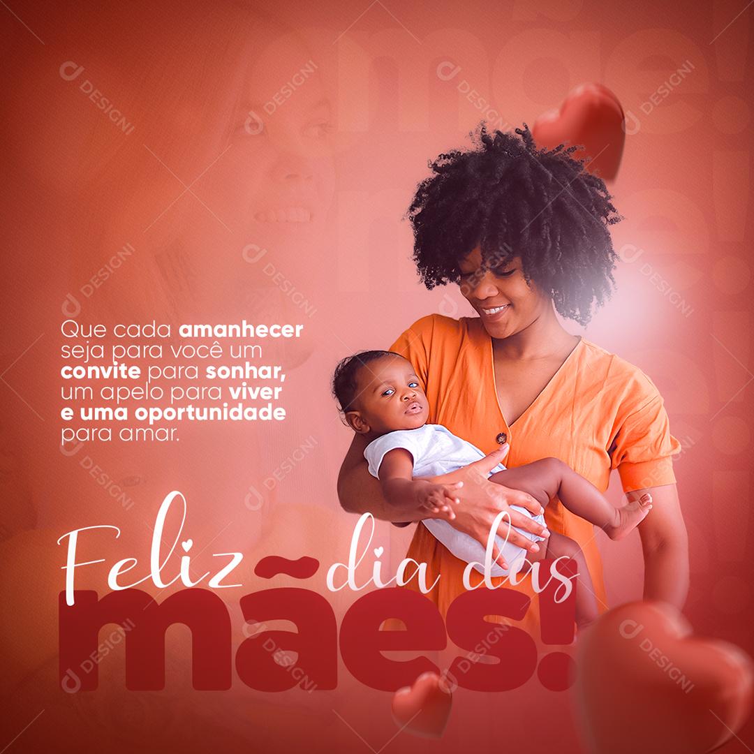 Social Media Que cada amanhecer seja para você um convite para Sonhar Dia Das Mães PSD Editável