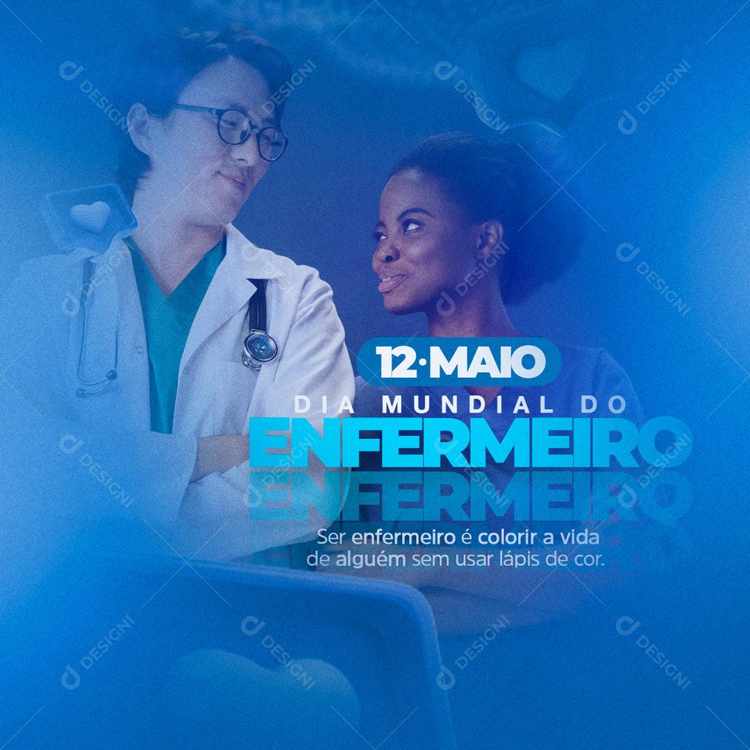 Social Media ser Enfermeiro é colorir a Vida de Alguém sem usar Lápis Dia do Enfermeiro PSD Editável